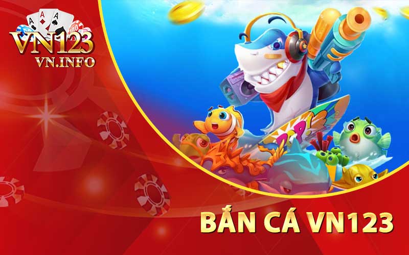 bắn cá Vn123